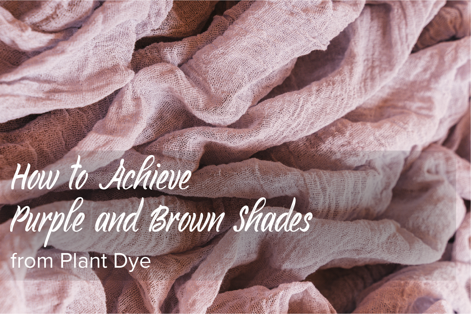 How to Achieve Purple and Brown Shades from Plant Dye? – themazi